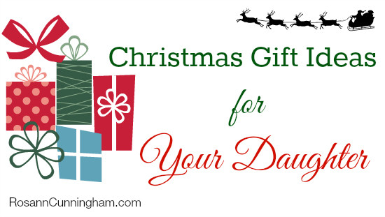 Best ideas about Christmas Gift Ideas For Daughter
. Save or Pin Christmas Gift Ideas for Your Daughter Rosann Cunningham Now.