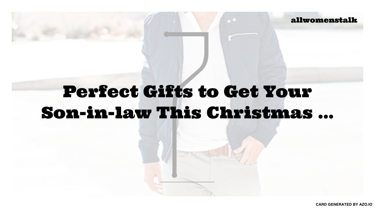 Best ideas about Christmas Gift Ideas For Son In Law
. Save or Pin 7 Perfect Gifts to Get Your Son in law This Christmas … Now.