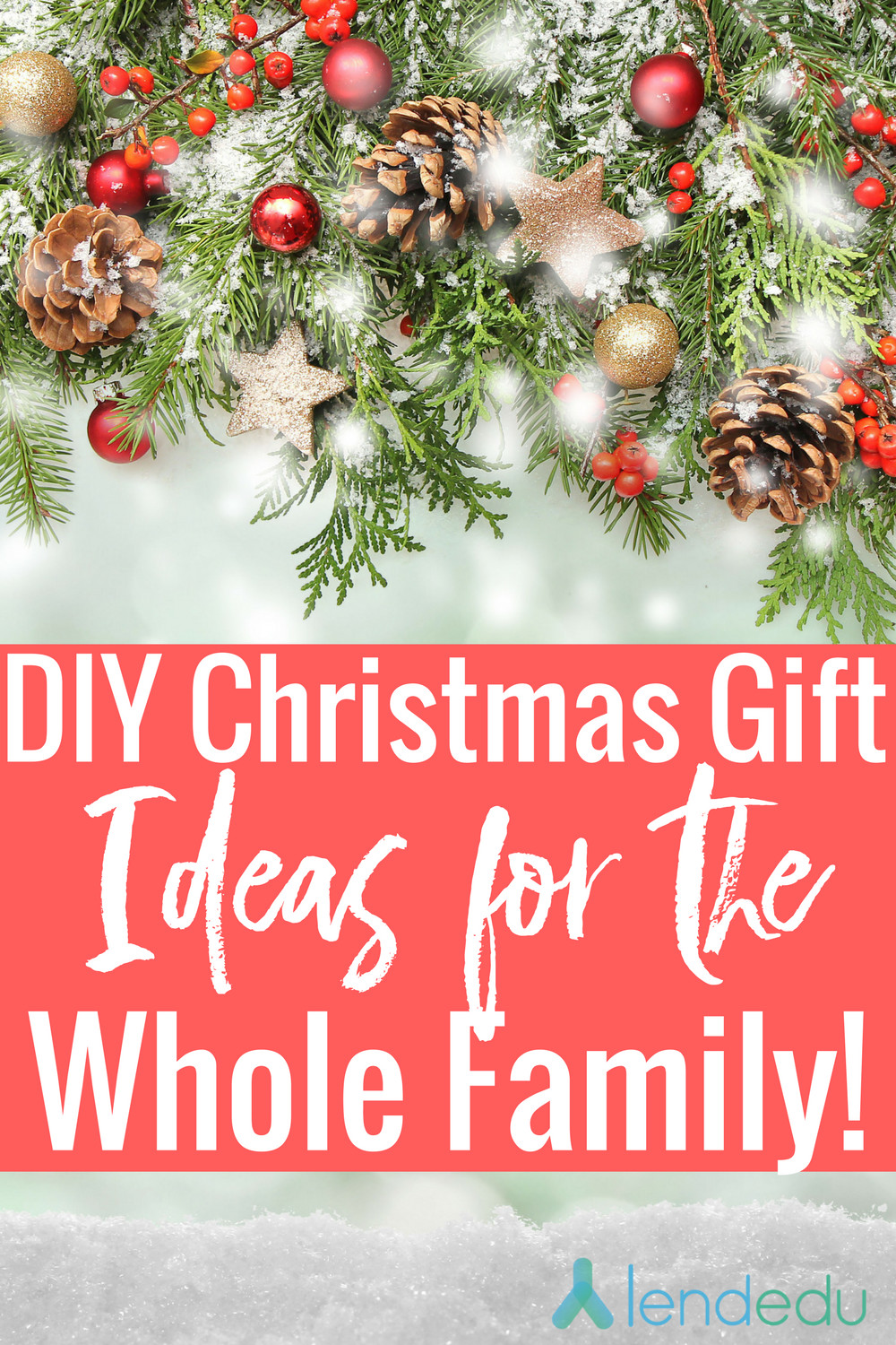 Best ideas about Christmas Gift Ideas For The Whole Family
. Save or Pin DIY Christmas Gifts for the Whole Family LendEDU Now.