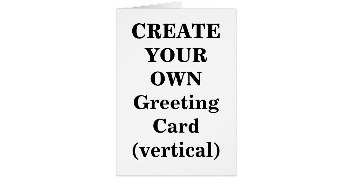 Best ideas about Create Your Own Birthday Card
. Save or Pin Create Your Own Greeting Card vertical Now.