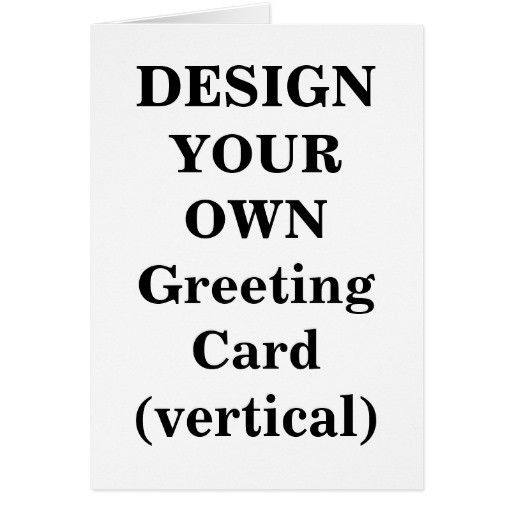 Best ideas about Create Your Own Birthday Card
. Save or Pin Design Your Own Greeting Card vertical Now.