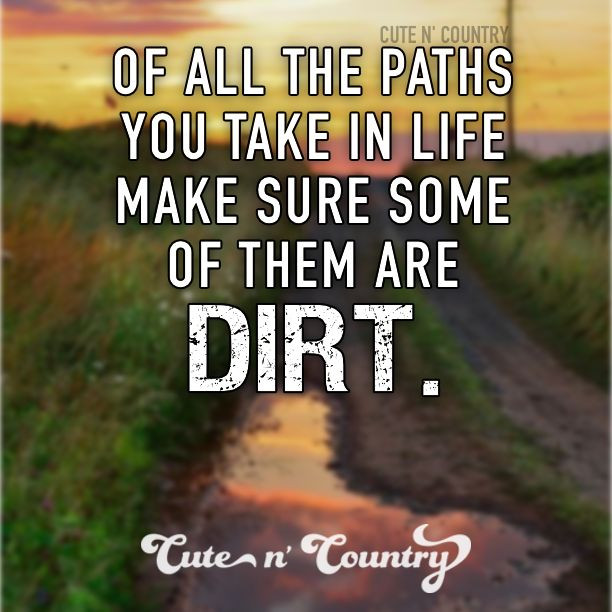 Best ideas about Cute N Country
. Save or Pin The 25 best Dirt road quotes ideas on Pinterest Now.