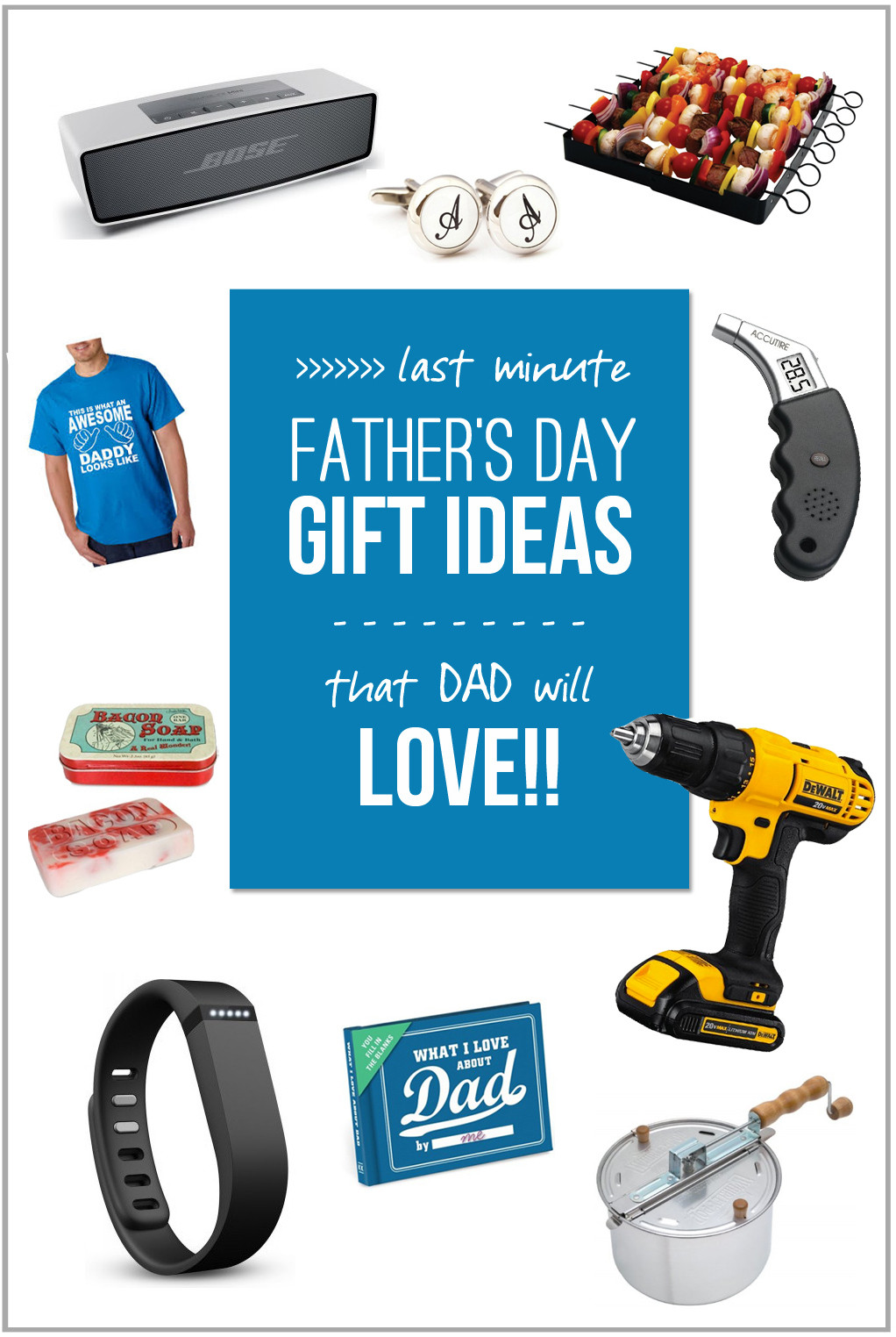 Best ideas about Dad Gift Ideas
. Save or Pin Last Minute Father s Day Gift Ideas at DAD will LOVE Now.