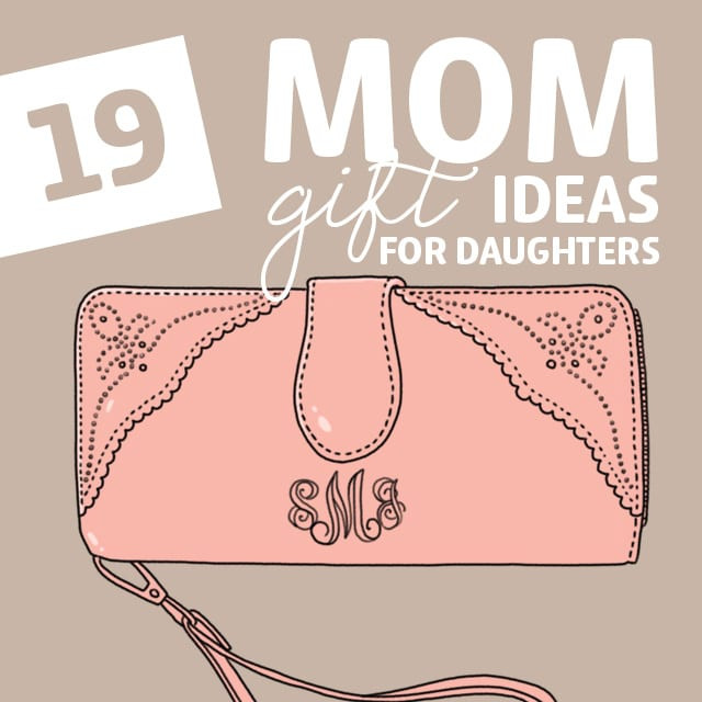 Best ideas about Daughter Gift Ideas
. Save or Pin 19 Mom Gift Ideas for Daughters Dodo Burd Now.