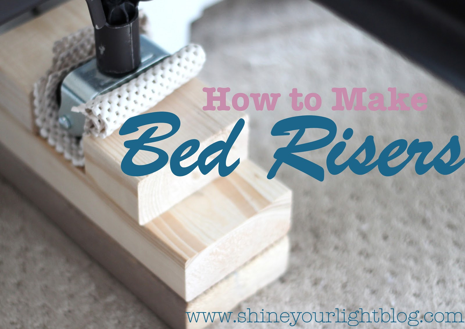 Best ideas about DIY Bed Riser
. Save or Pin How To Make Bed Risers Shine Your Light Now.