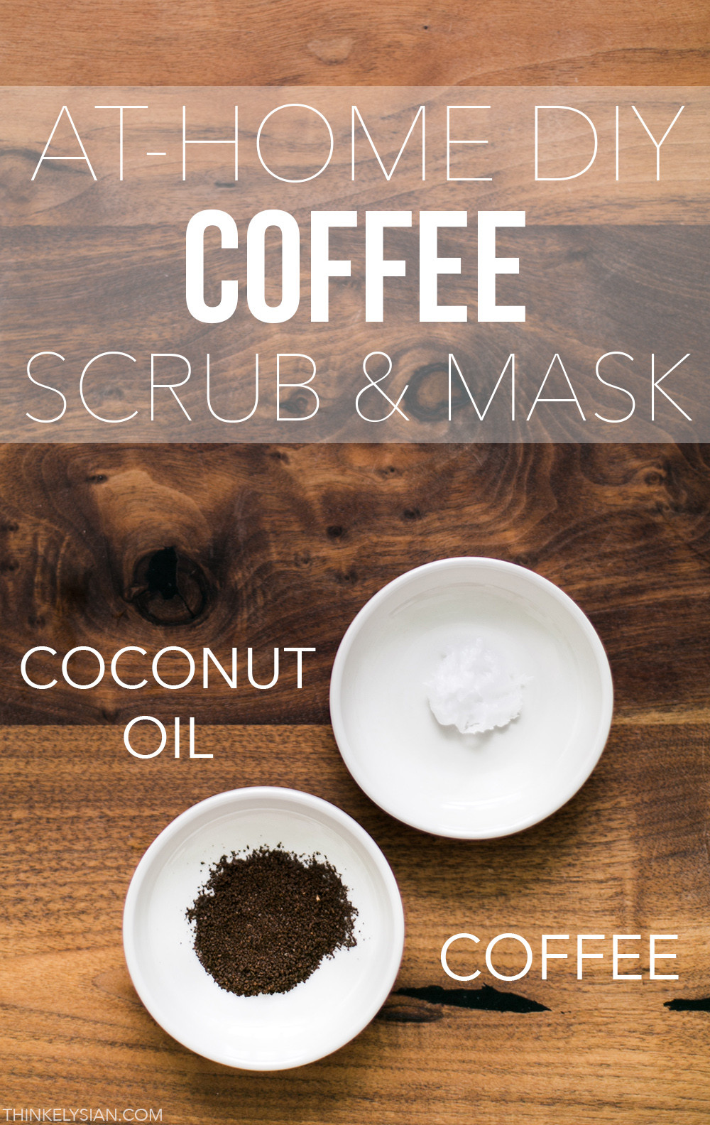 Best ideas about DIY Coffee Scrub For Face
. Save or Pin Think Elysian At Home DIY Coffee Scrub & Mask Think Now.