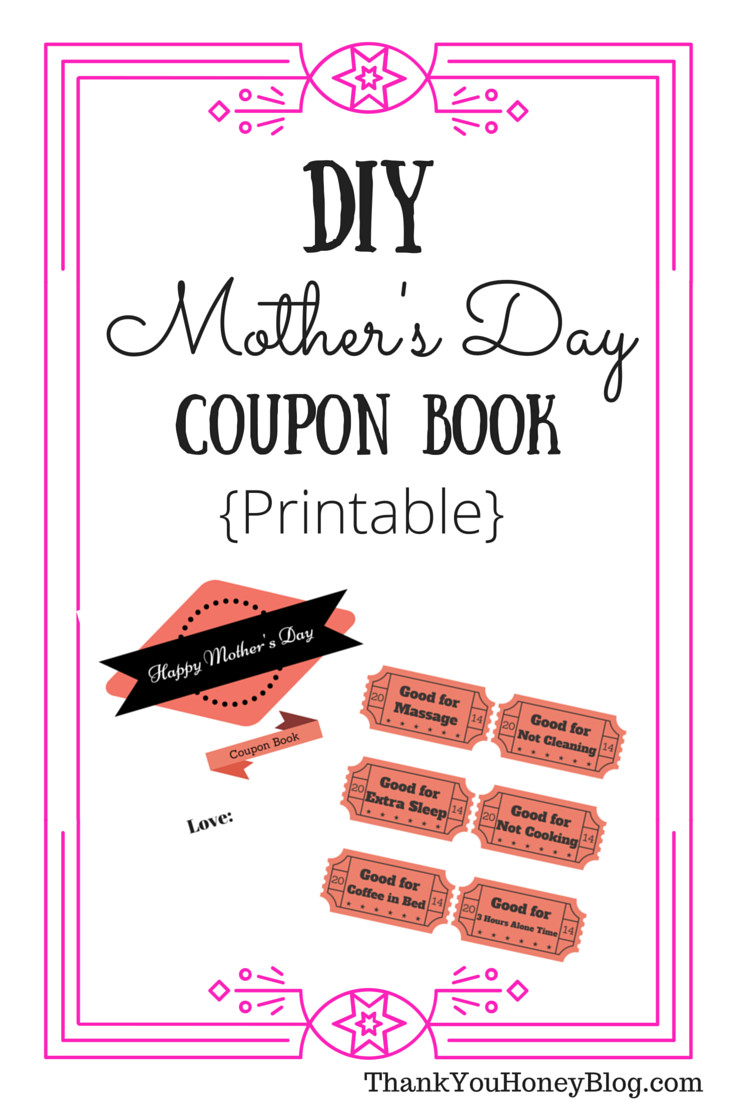 Best ideas about DIY Coupon Book
. Save or Pin DIY Mother s Day Coupon Book — Thank You Honey Now.