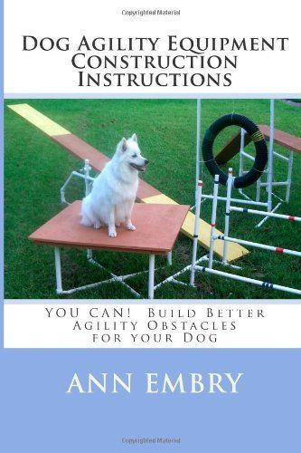 Best ideas about DIY Dog Agility
. Save or Pin Dog Agility Equipment Construction Instructions YOU CAN Now.