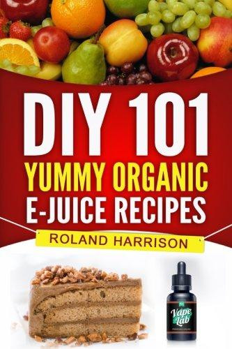 Best ideas about DIY E Juice Recipes
. Save or Pin DIY 101 Yummy Organic e Juice Recipes by Roland Harrison Now.