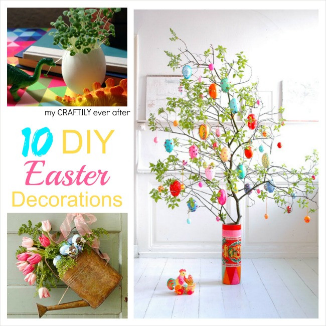 Best ideas about DIY Easter Decorations
. Save or Pin 10 DIY Easter Decorations My Craftily Ever After Now.