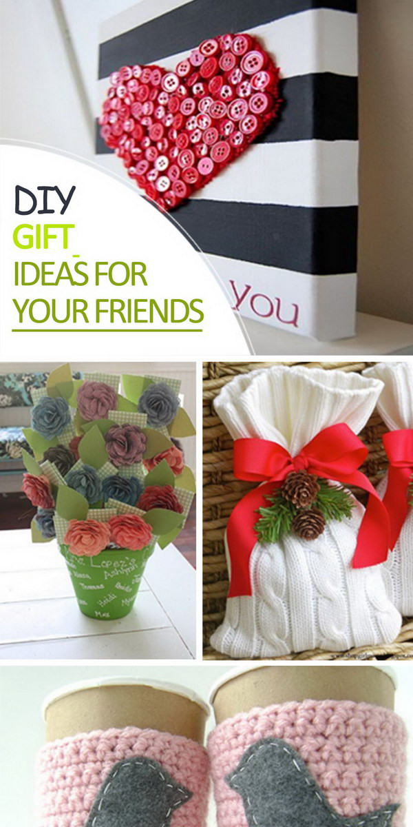 Best ideas about Diy Gift Ideas For Friend
. Save or Pin DIY Gift Ideas for Your Friends Hative Now.