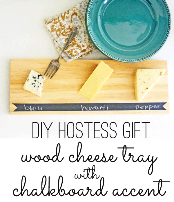 Best ideas about DIY Hostess Gifts
. Save or Pin DIY hostess t wood cheese tray with chalkboard accent Now.