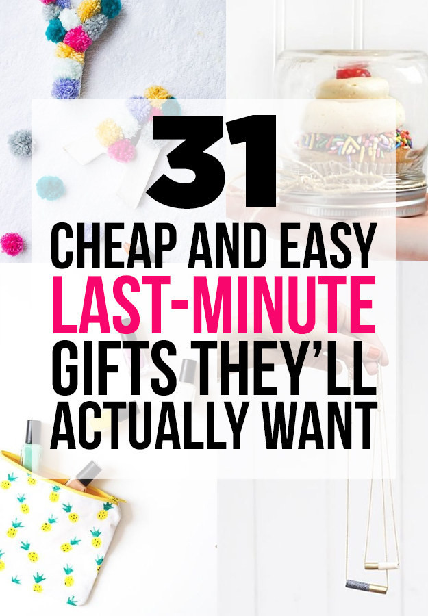 Best ideas about DIY Last Minute Birthday Gifts
. Save or Pin 31 Cheap And Easy Last Minute DIY Gifts They ll Actually Want Now.