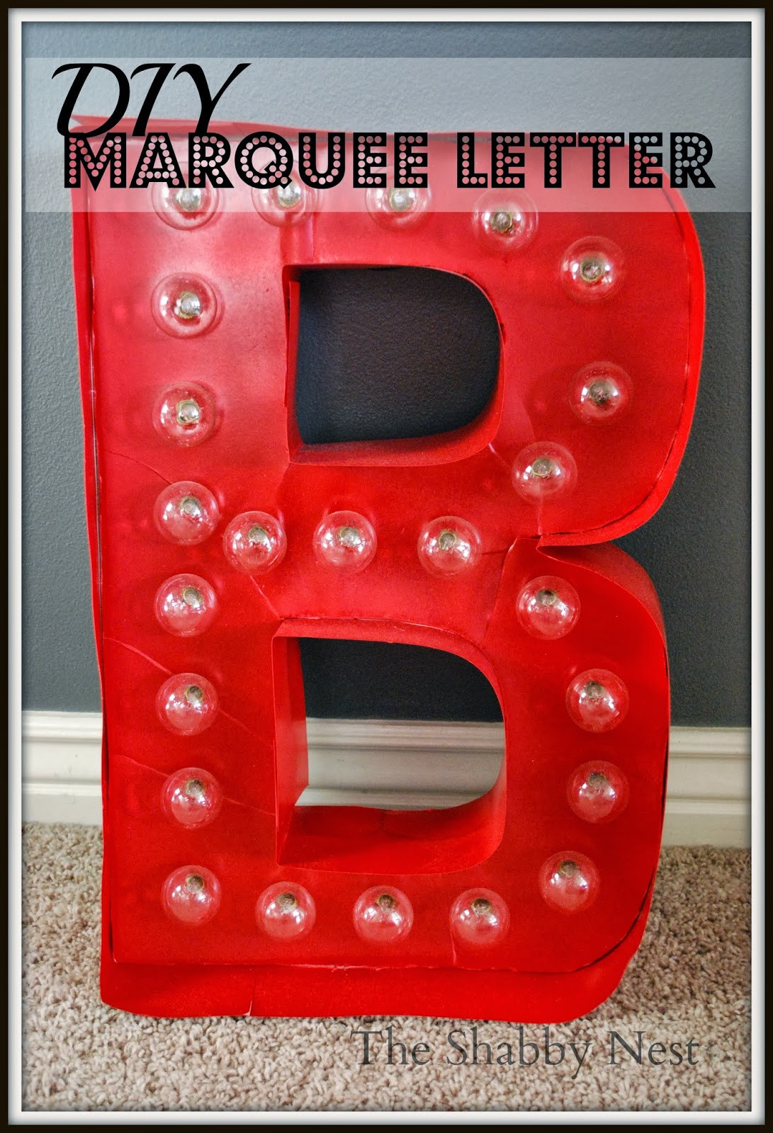 Best ideas about DIY Light Up Letter
. Save or Pin The Shabby Nest DIY Light up Marquee Letter Now.