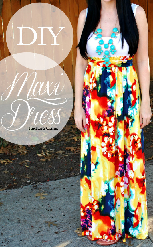 Best ideas about DIY Maxi Dress
. Save or Pin The Kurtz Corner DIY Maxi Dress Now.