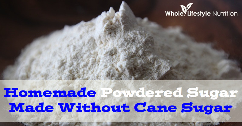 Best ideas about DIY Powdered Sugar
. Save or Pin Homemade Powdered Sugar Made Without Cane Sugar Whole Now.