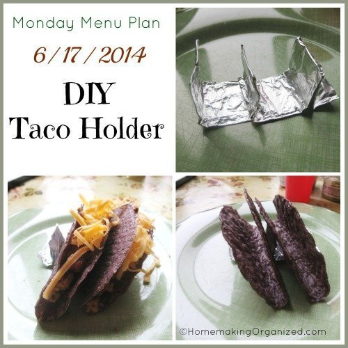 Best ideas about DIY Taco Holder
. Save or Pin Monday Menu Plan June 17 2014 Homemaking Organized Now.