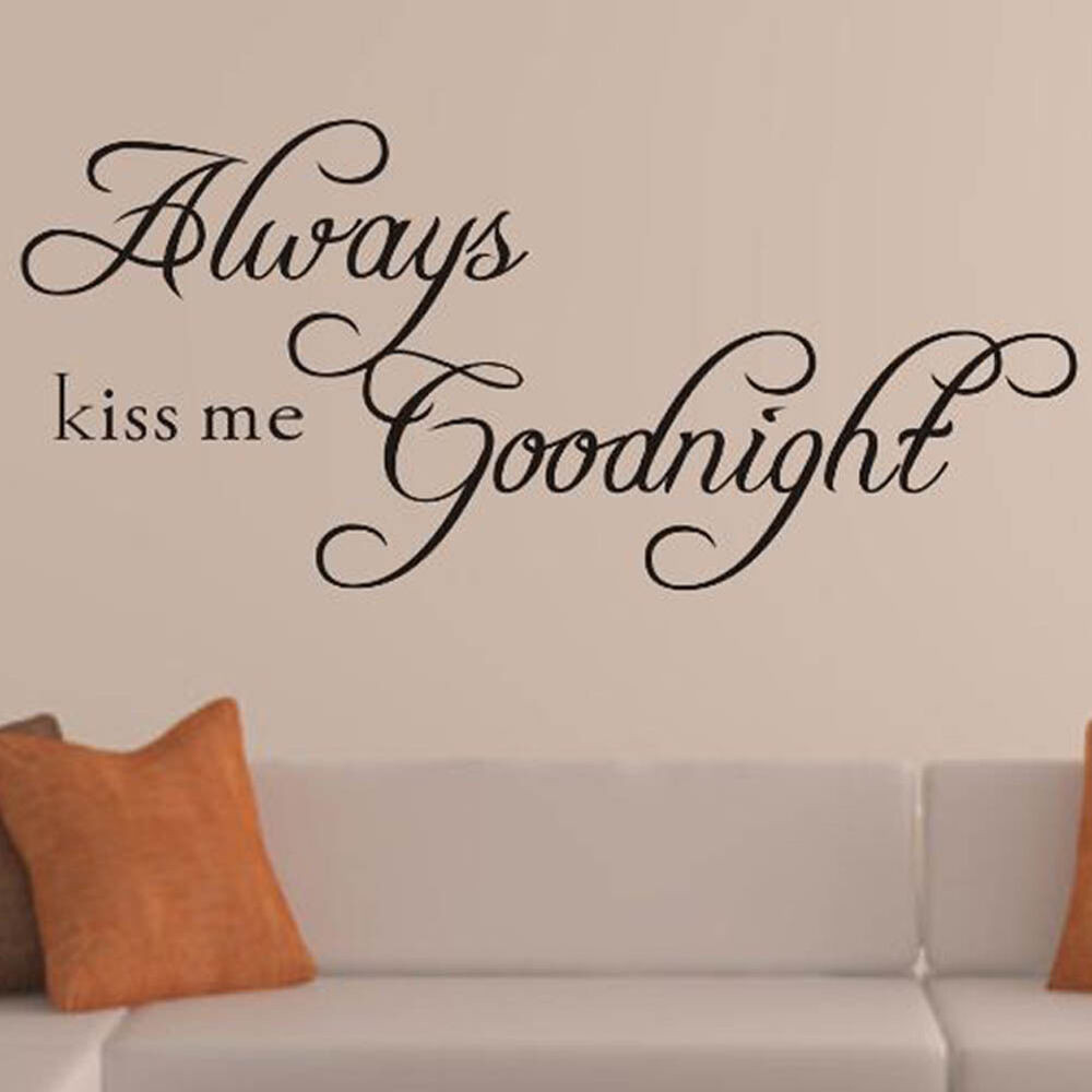 Best ideas about DIY Wall Quotes
. Save or Pin ALWAYS KISS ME GOODNIGHT Quote Removable Vinyl Wall Now.