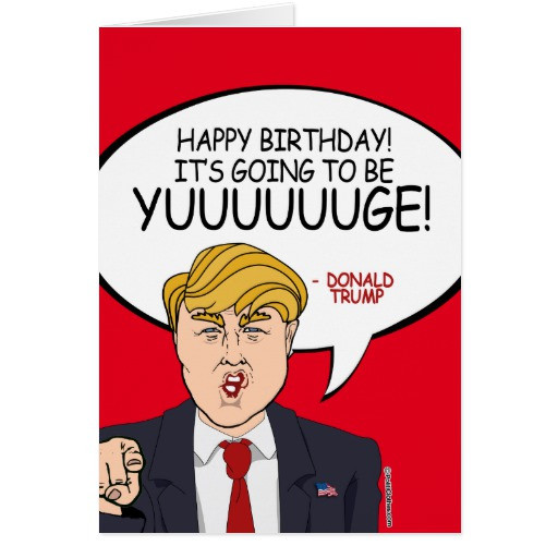 Best ideas about Donald Trump Birthday Card
. Save or Pin Donald Trump Birthday It s going to be Yuuuuge Greeting Now.