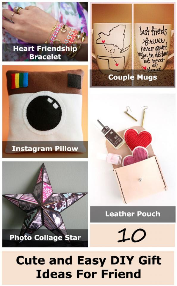 Best ideas about Easy DIY Gifts For Friends
. Save or Pin 10 Cute And Easy DIY Gift Ideas For Friend Now.