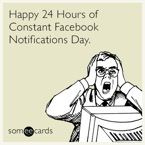 Best ideas about Ecard Funny Birthday
. Save or Pin Happy 24 Hours of Constant Notifications Day Now.