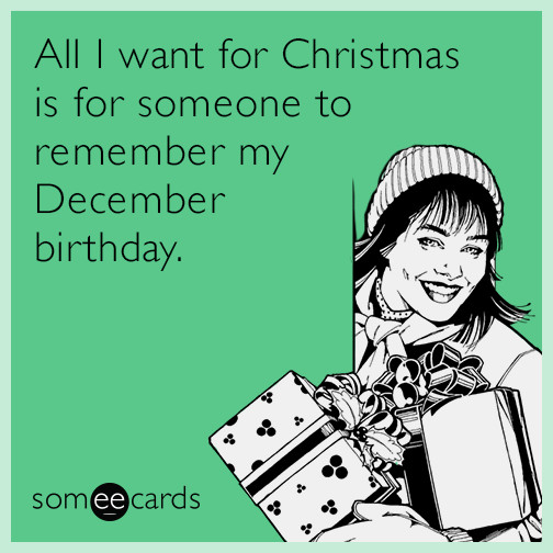 Best ideas about Ecard Funny Birthday
. Save or Pin 7 Ways To Make Sure December Birthdays Don t Get Lost In Now.