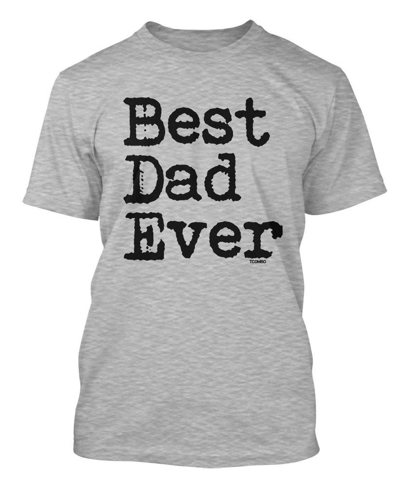 Best ideas about Father'S Day DIY
. Save or Pin Best Dad Ever Father s Day Dad Birthday Men s T shirt Now.