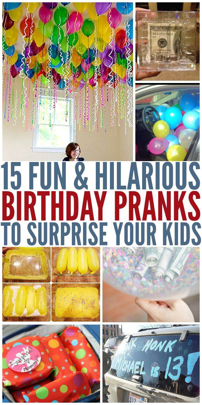 Best ideas about Fun Birthday Ideas
. Save or Pin 15 Birthday Pranks to Surprise Your Kids Now.