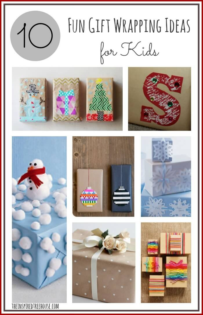 Best ideas about Fun Gift Ideas
. Save or Pin 10 FUN GIFT WRAPPING IDEAS FOR KIDS The Inspired Treehouse Now.