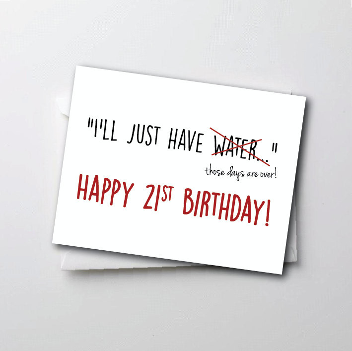 Best ideas about Funny 21st Birthday Cards
. Save or Pin Funny 21st Birthday Card Ill Just Have Water by TheSourPeach Now.