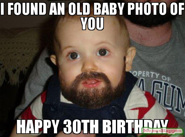 Best ideas about Funny 30th Birthday Memes
. Save or Pin Happy birthday memes images about birthday for everyone Now.