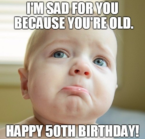 Best ideas about Funny 50th Birthday Memes
. Save or Pin 50th Birthday Memes Now.