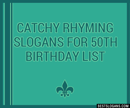 Best ideas about Funny 50th Birthday Slogans
. Save or Pin 30 Catchy Rhyming For 50th Birthday Slogans List Now.