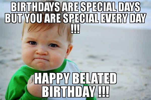 Best ideas about Funny Belated Birthday
. Save or Pin 20 Funny Belated Birthday Memes For People Who Always Now.