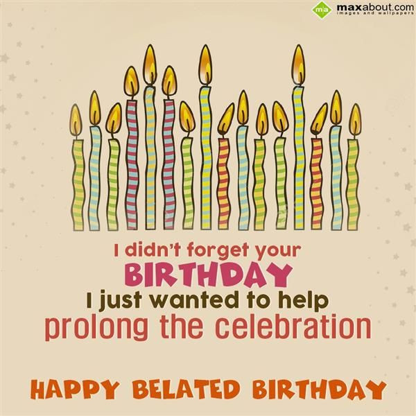 Best ideas about Funny Belated Birthday Quotes
. Save or Pin 31 Happy Belated Birthday Wishes with Now.