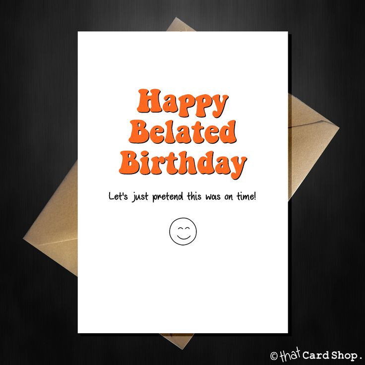 Best ideas about Funny Belated Birthday Quotes
. Save or Pin Best 25 Funny belated birthday wishes ideas on Pinterest Now.