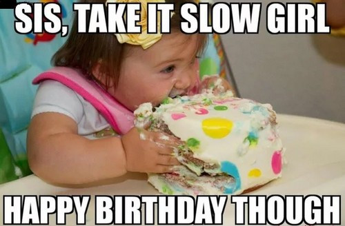 Best ideas about Funny Birthday Memes For Sister
. Save or Pin 40 Birthday Memes For Sister Now.