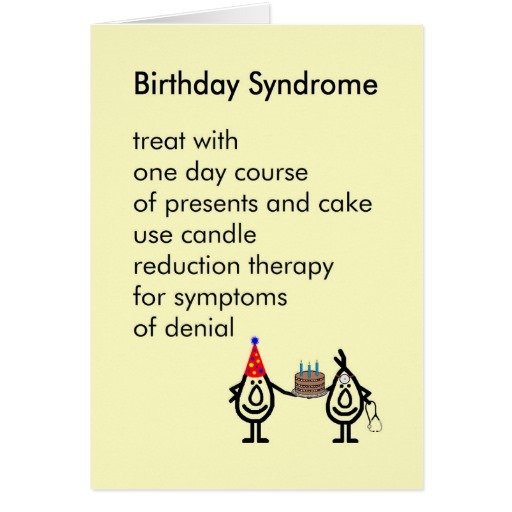 Best ideas about Funny Birthday Poems For Him
. Save or Pin Birthday Syndrome a funny birthday poem Card Now.