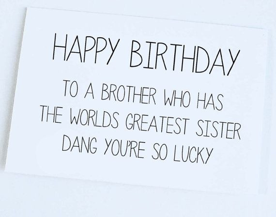 Best ideas about Funny Birthday Quotes For Brother
. Save or Pin Funny Birthday Card Sister to Brother Brother Birthday Now.