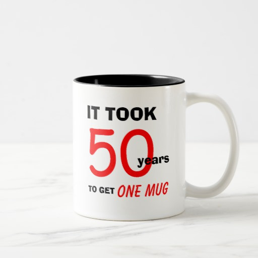 Best ideas about Funny Gift Ideas For Men
. Save or Pin 50th Birthday Gift Ideas for Men Mug Funny Now.