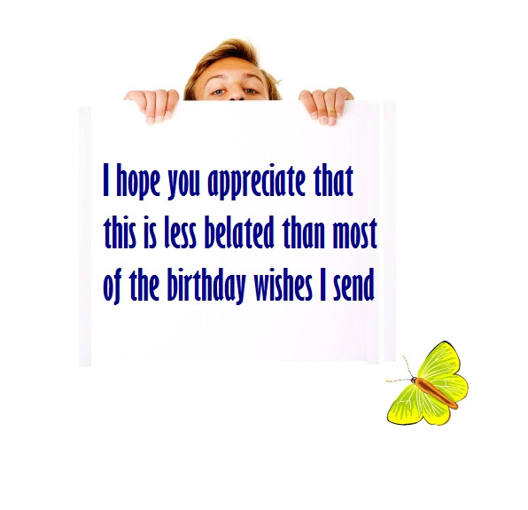 Best ideas about Funny Happy Belated Birthday
. Save or Pin Funny Happy Belated Birthday Messages Now.