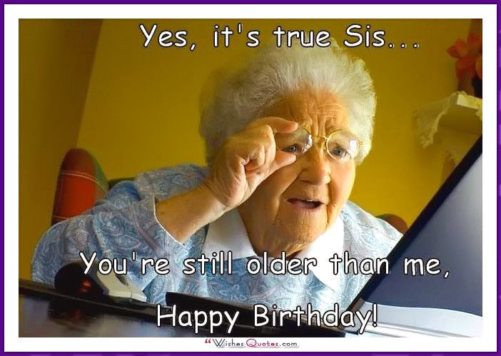 Best ideas about Funny Happy Birthday Sister Images
. Save or Pin Funny Birthday Memes for Dad Mom Brother or Sister Now.