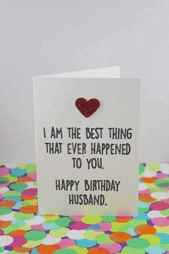 Best ideas about Funny Husband Birthday Cards
. Save or Pin Funny husband birthday card I am the best thing by Now.