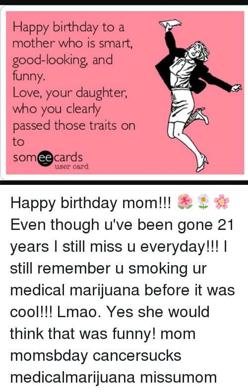 Best ideas about Funny Mom Birthday Meme
. Save or Pin Happy Birthday to a Mother Who Is Smart Good Looking and Now.