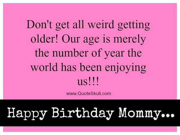 Best ideas about Funny Mom Birthday Quotes
. Save or Pin Happy Birthday Mom Meme Quotes and Funny for Mother Now.