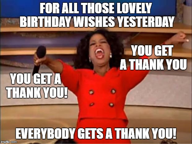 Best ideas about Funny Thank You For Birthday Wishes
. Save or Pin Oprah You Get A Meme Imgflip Now.