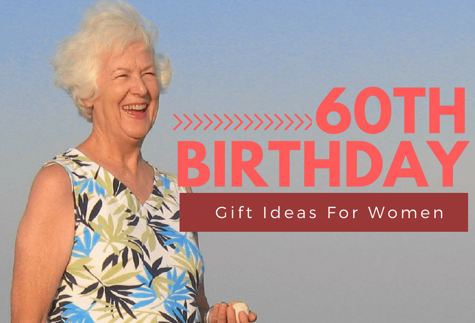 Best ideas about Gift Ideas For 60Th Birthday Female
. Save or Pin 15 Thoughtful 60th Birthday Gift Ideas For Women Now.