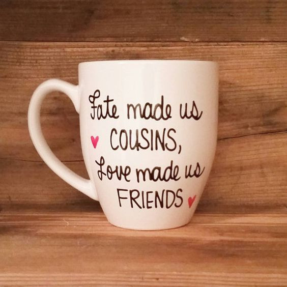 Best ideas about Gift Ideas For Cousins
. Save or Pin Fate made us cousins love made us friends mug mug for Now.