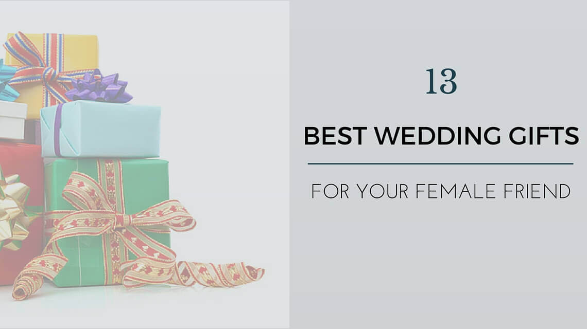 Best ideas about Gift Ideas For Female Friend
. Save or Pin Wedding Gift Ideas For Best Female Friend 13 Unique Ideas Now.