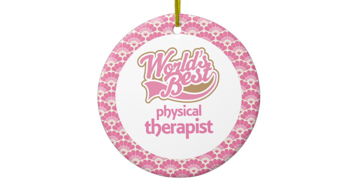 Best ideas about Gift Ideas For Physical Therapist
. Save or Pin World’s Best Physical Therapist Gift Ornament Now.